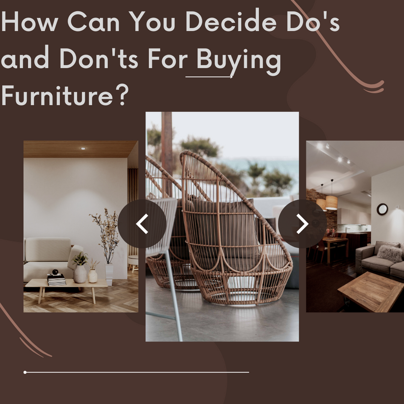 How Can You Decide Do's and Don'ts For Buying Furniture?